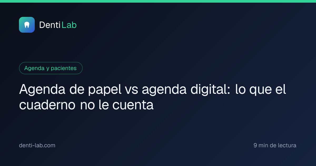 Agenda de papel vs agenda digital: lo que el cuaderno no le cuenta — DentiLab